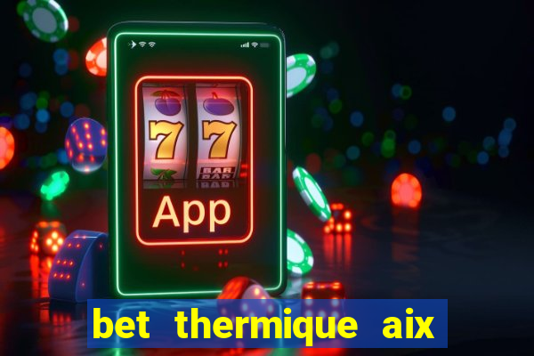 bet thermique aix en provence