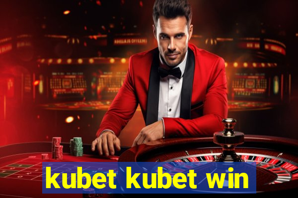 kubet kubet win