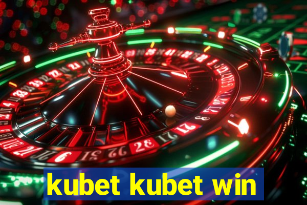 kubet kubet win