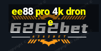 ee88 pro 4k drone