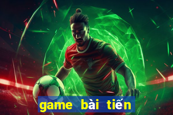 game bài tiến lên ăn tiền thật