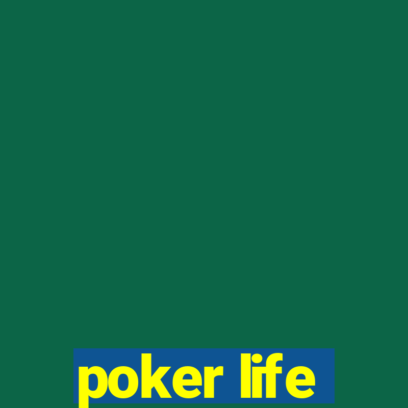 poker life