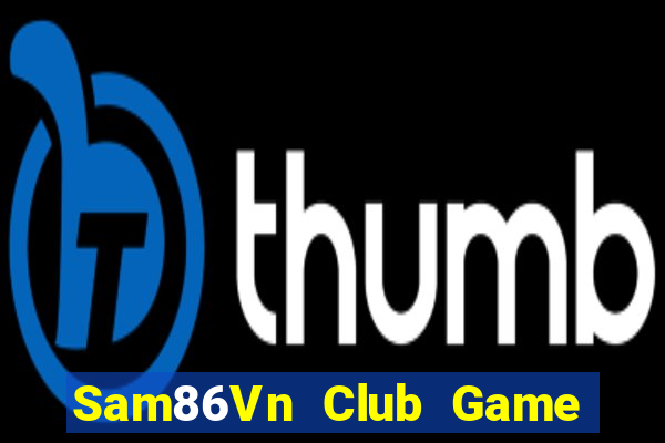 Sam86Vn Club Game Bài Pc