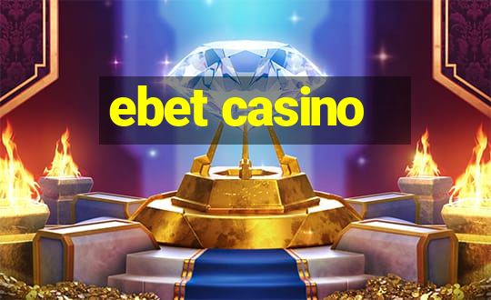 ebet casino