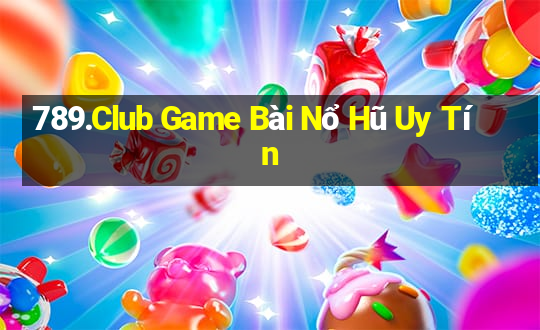 789.Club Game Bài Nổ Hũ Uy Tín