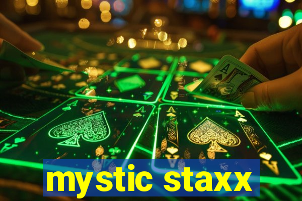 mystic staxx