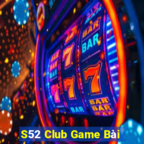 S52 Club Game Bài