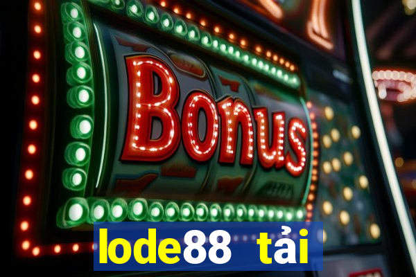 lode88 tải xuống app