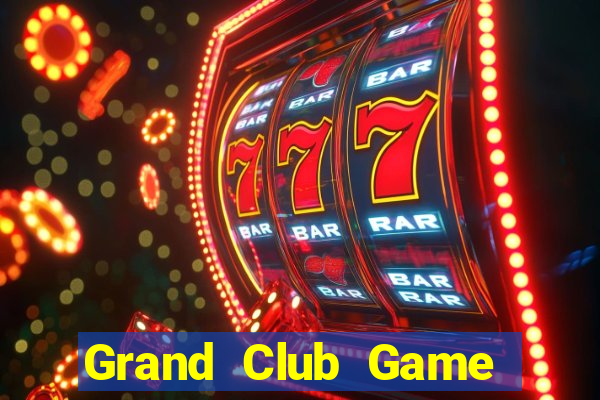 Grand Club Game Bài Vui