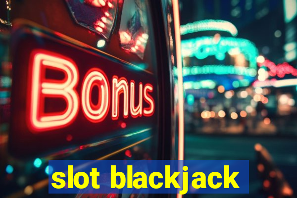 slot blackjack