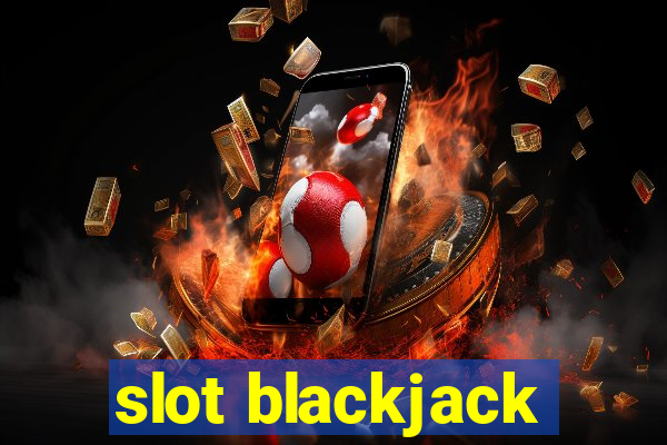 slot blackjack