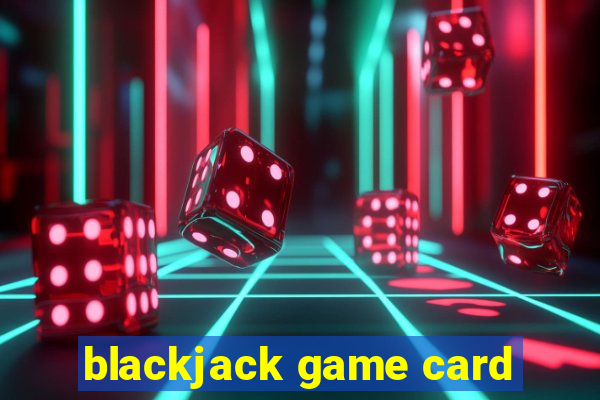 blackjack game card