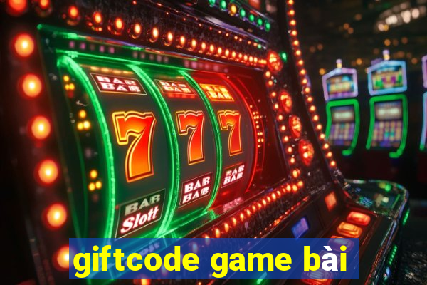 giftcode game bài