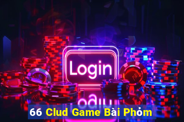 66 Clud Game Bài Phỏm