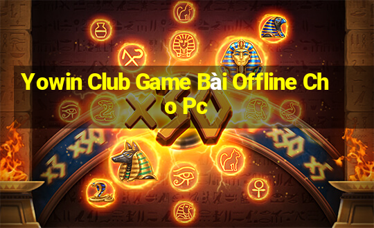 Yowin Club Game Bài Offline Cho Pc