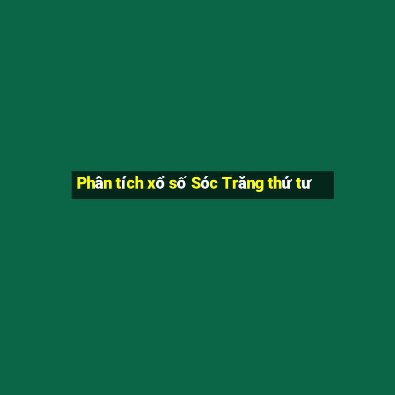 Phân tích xổ số Sóc Trăng thứ tư