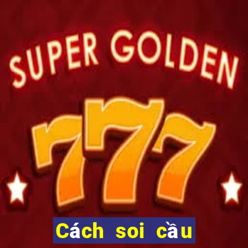 Cách soi cầu đề miền Bắc 2022