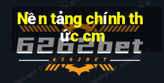 Nền tảng chính thức cm