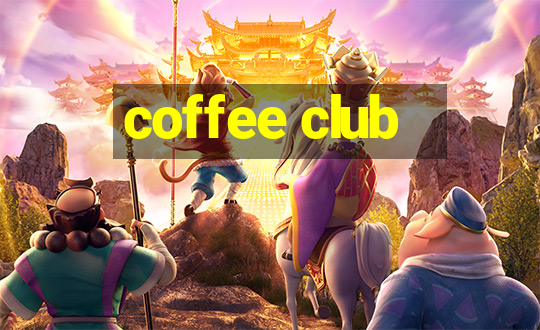 coffee club