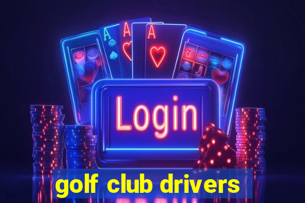 golf club drivers