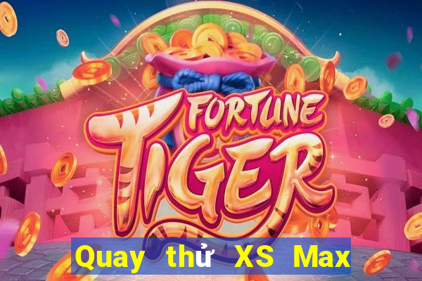 Quay thử XS Max 3D ngày thứ sáu