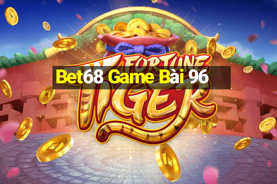 Bet68 Game Bài 96