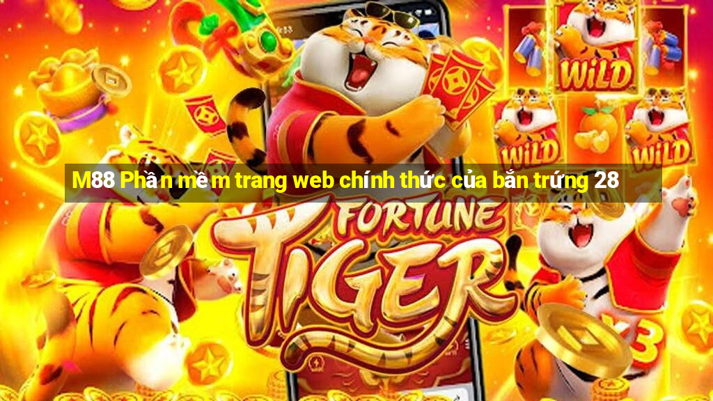 M88 Phần mềm trang web chính thức của bắn trứng 28