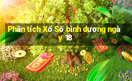 Phân tích Xổ Số bình dương ngày 18