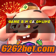 game bắn cá online 3d