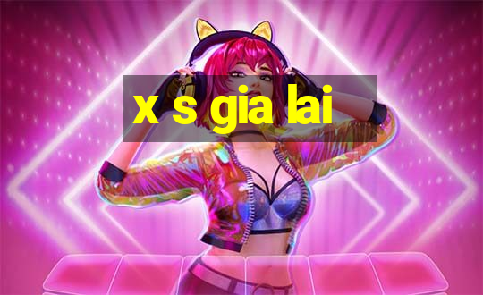 x s gia lai