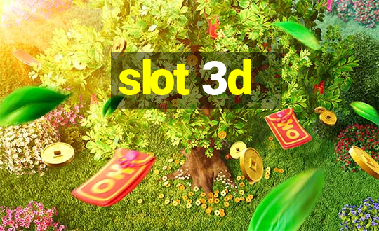 slot 3d