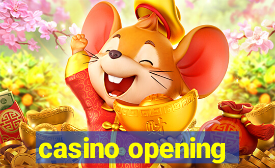 casino opening