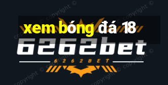 xem bóng đá 18