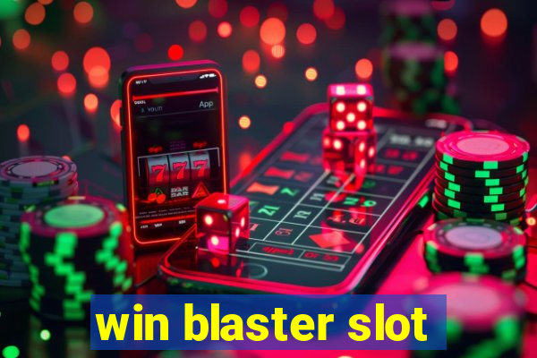 win blaster slot