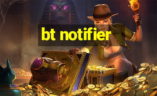 bt notifier