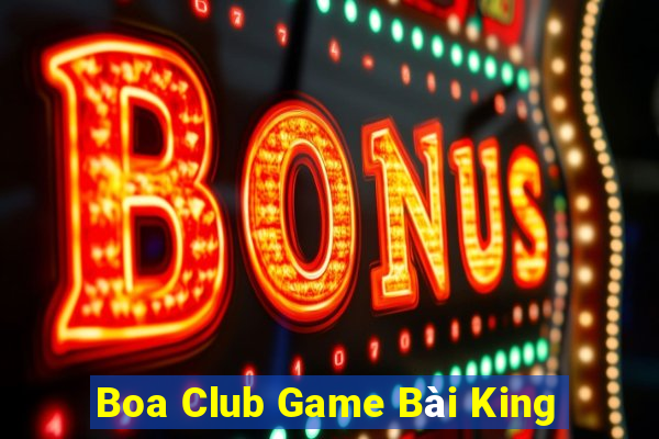 Boa Club Game Bài King