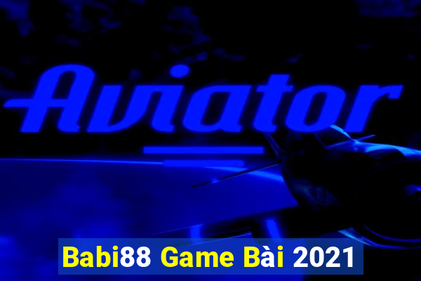 Babi88 Game Bài 2021