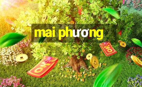 mai phương