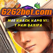 M88 Khách hàng Việt nam Daxifa