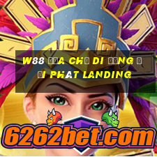 W88 Địa chỉ di động đại phát Landing