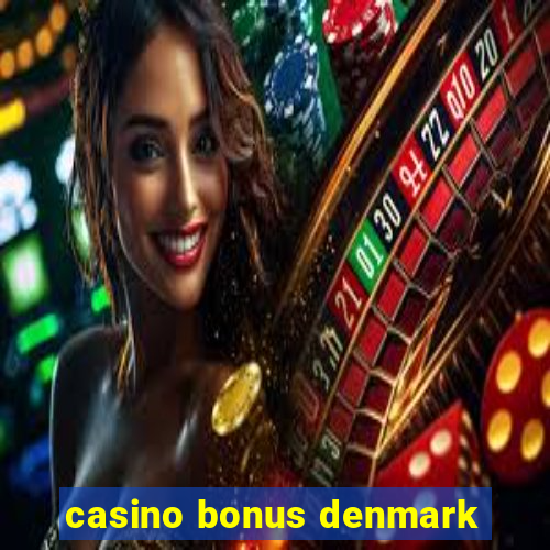 casino bonus denmark