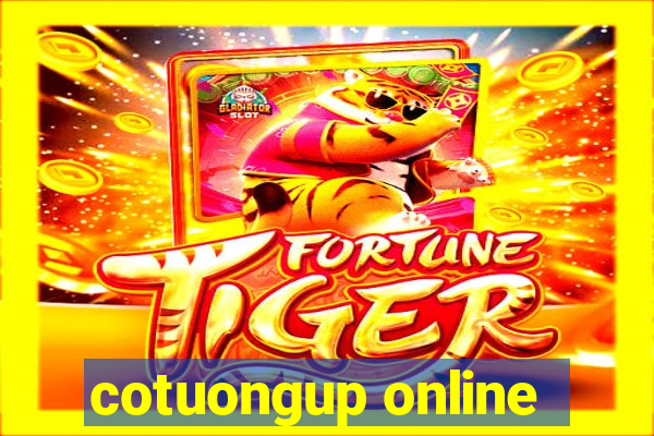 cotuongup online