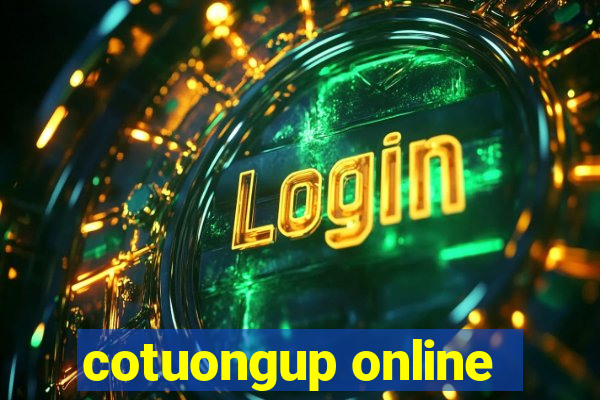 cotuongup online