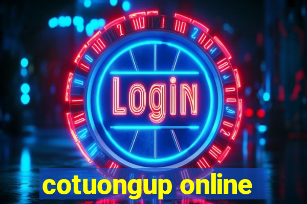 cotuongup online