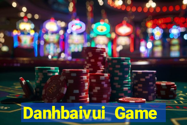 Danhbaivui Game Bài Live