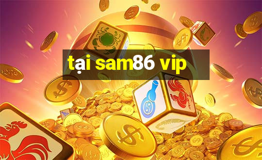 tai sam86 vip