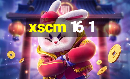 xscm 16 1