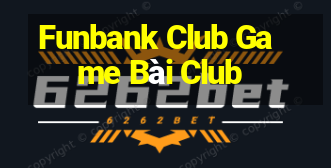 Funbank Club Game Bài Club