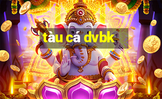 tàu cá dvbk