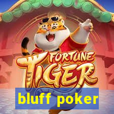 bluff poker